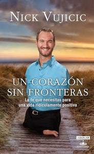 Un corazón sin fronteras / Limitless: Devotions for a Ridiculously Good Life 
