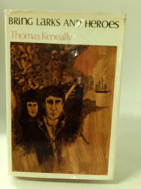 Bring Larks and Heroes