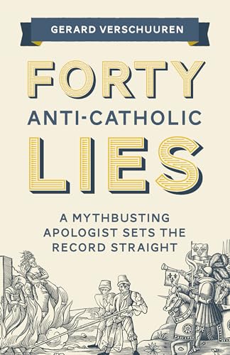 Forty Anti-Catholic Lies