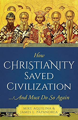 How Christianioty Saved Civilization