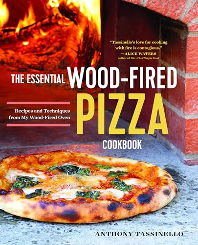 The Essential Wood Fired Pizza Cookbook
