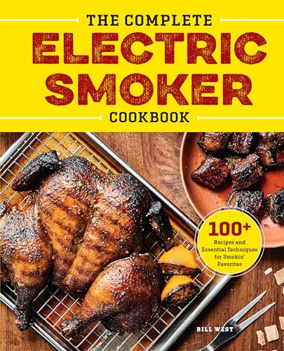 The Complete Electric Smoker Cookbook