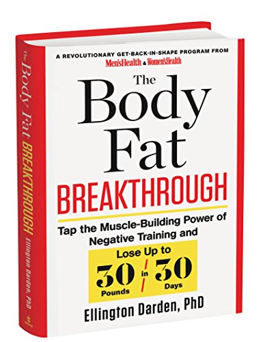 The Body Fat Breakthrough: Tap the Muscle-Building Power of Negative Training and Lose Up to 30 Pounds in 30 Days