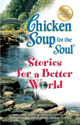 Chicken Soup for the Soul Stories for a Better World