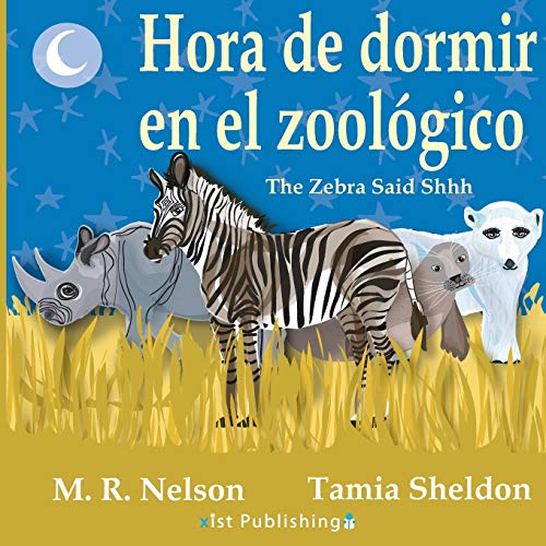 Hora de Dormir en el Zoológico/ The Zebra Said Shhh (Bilingual English Spanish Edition)