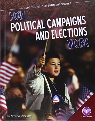 How Political Campaigns and Elections Work