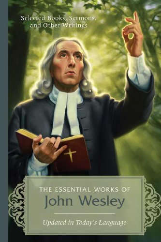 The Essential Works of John Wesley