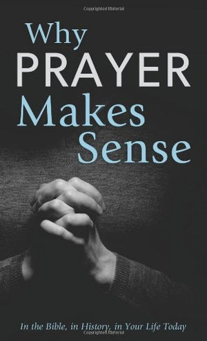 Why Prayer Makes Sense