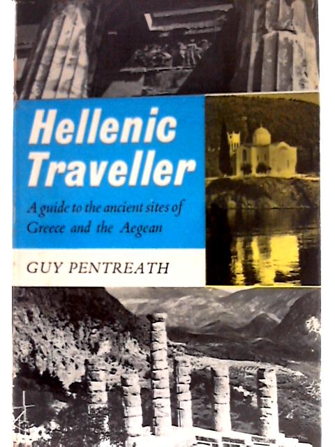 Hellenic Traveller: A Guide to the Ancient Sites of Greece and the Aegean