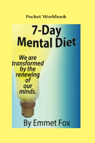 The 7-Day Mental Diet Pocket Workbook: Or How We Are Transformed By The Renewing Of Our Minds