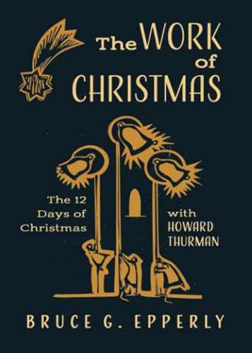 The Work of Christmas: The Twelve Days of Christmas with Howard Thurman