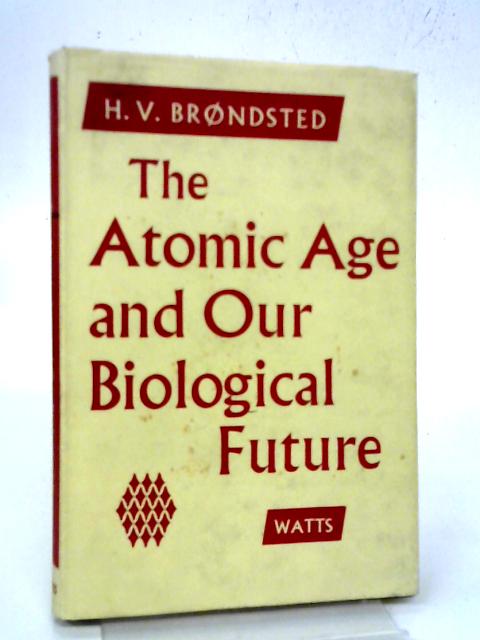 The Atomic Age and Our Biological Future