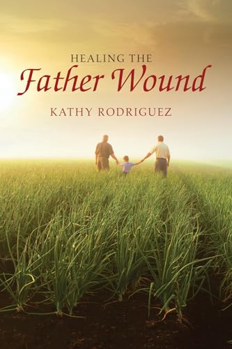 Healing the Father Wound