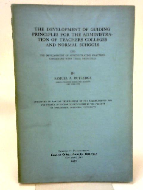 The Development of Guiding Principles for the Administration of Teachers Colleges and Normal Schools
