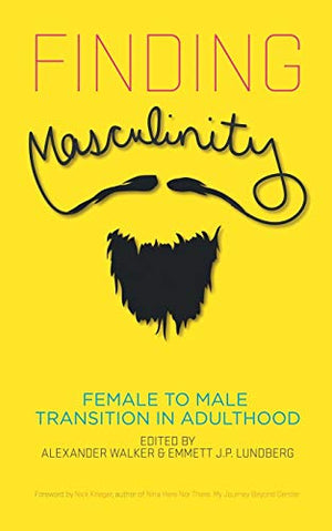 Finding Masculinity - Female to Male Transition in Adulthood