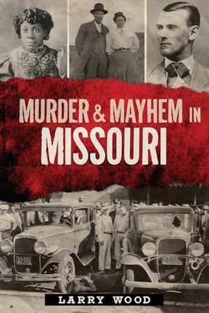 Murder and Mayhem in Missouri