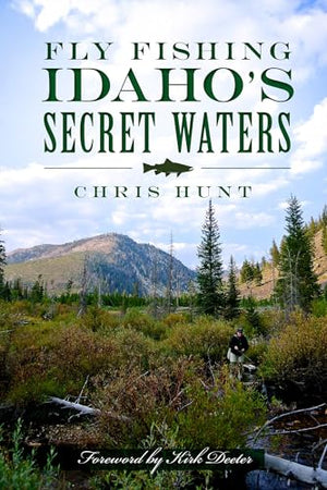 Fly Fishing Idaho's Secret Waters