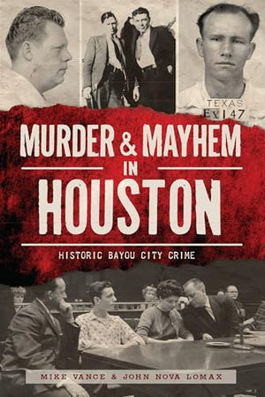 Murder & Mayhem in Houston