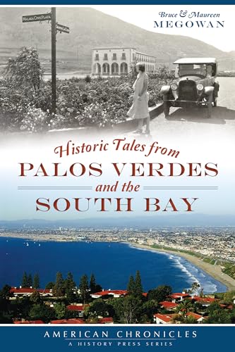 Historic Tales from Palos Verdes and the South Bay (American Chronicles)