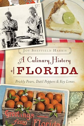 Culinary History of Florida : Prickly Pears, Datil Peppers and Key Limes