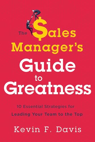 The Sales Manager's Guide to Greatness