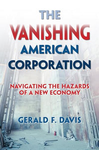 The Vanishing American Corporation: Navigating the Hazards of a New Economy 