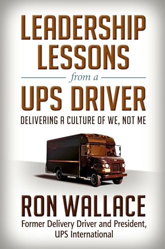 Leadership Lessons from a UPS Driver: Delivering a Culture of We, Not Me