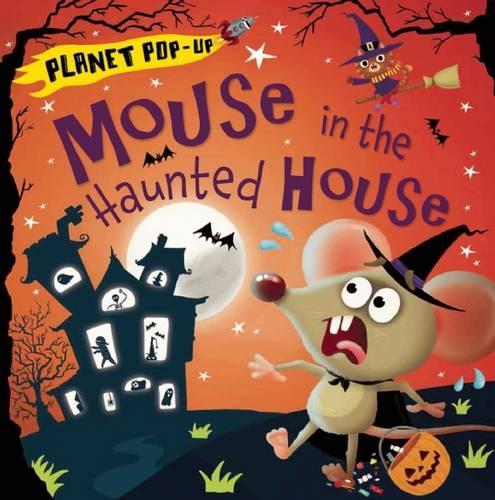 Planet Pop-Up: Mouse in the Haunted House