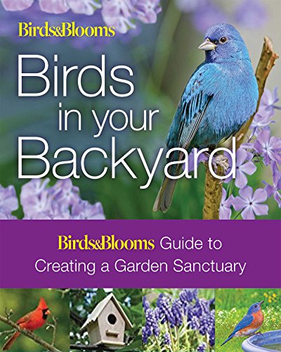 Birds & Blooms: Birds in Your Backyard