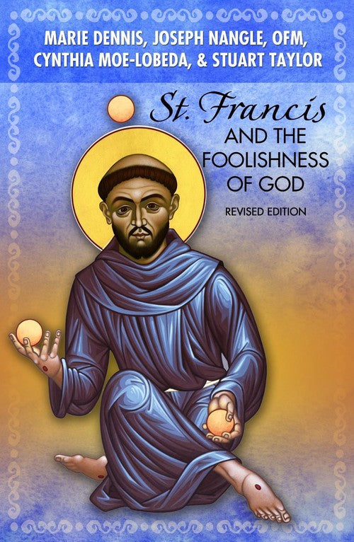 St. Francis and the Foolishness of God