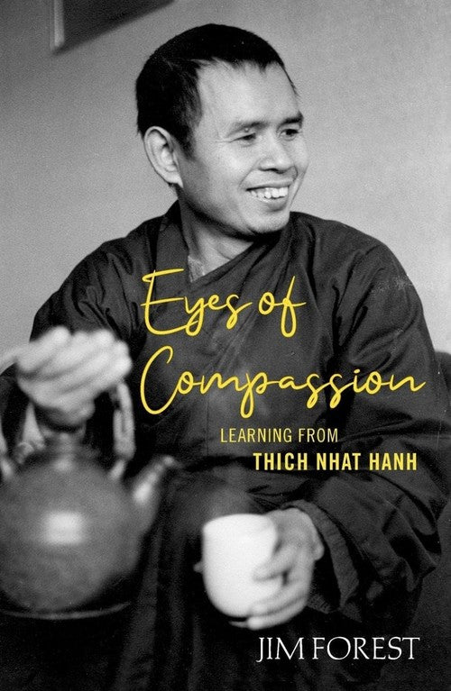 Eyes of Compasssion: Learning From Thich Nhat Hanh