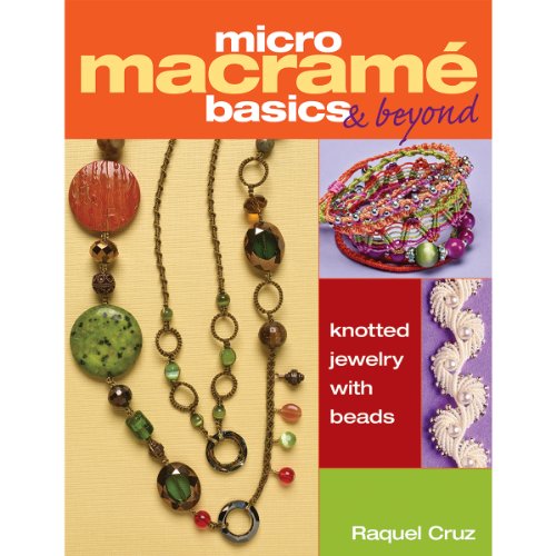 Micro Macramé Basics & Beyond