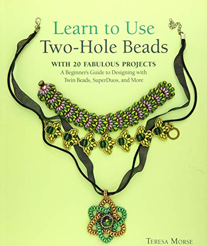 Learn to Use Two-Hole Beads with 25 Fabulous Projects