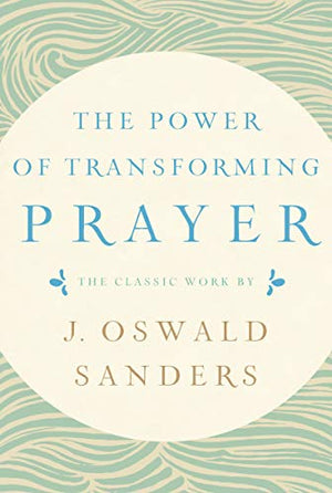 The Power of Transforming Prayer