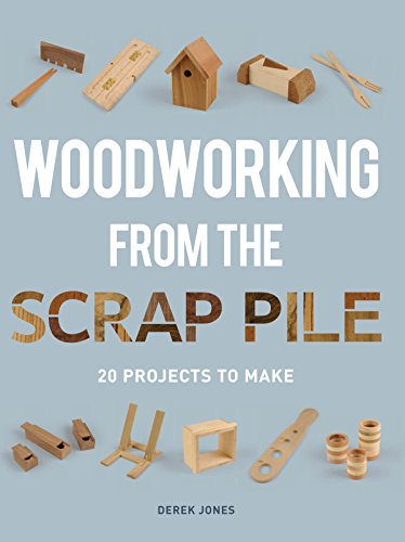 Woodworking from the Scrap Pile