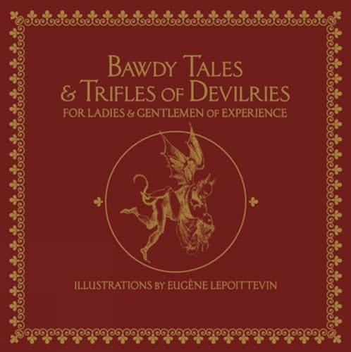 Bawdy Tales and Trifles of Devilries for Ladies and Gentlemen of Experience