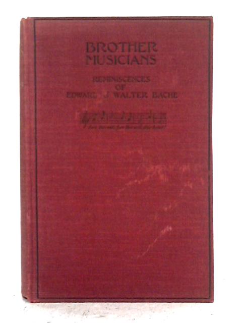 Brother Musicians, Reminiscences of Edward and Walter Bache