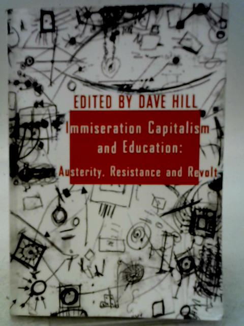 Immiseration Capitalism and Education: Austerity, Resistance and Resistance and Revolt