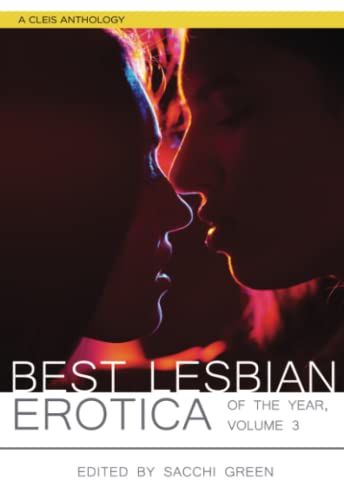 The Best Lesbian Erotica of the Year, Volume 3