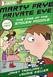 Marty Frye, Private Eye: The Case of the Stolen Poodle 