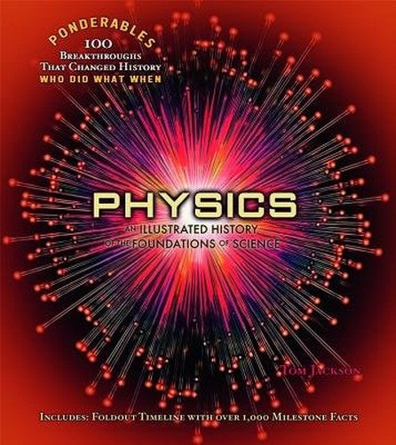 Physics: An Illustrated History of the Foundations of Science