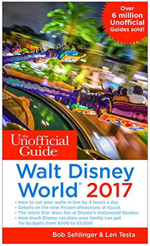 The Unofficial Guide to Walt Disney World 2017
