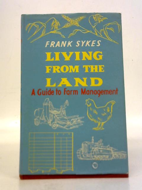Living From the Land: A Guide to Farm Management