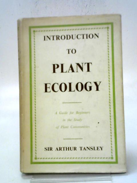 Introduction to Plant Ecology: A Guide for Beginners in the Study of Plant Communities