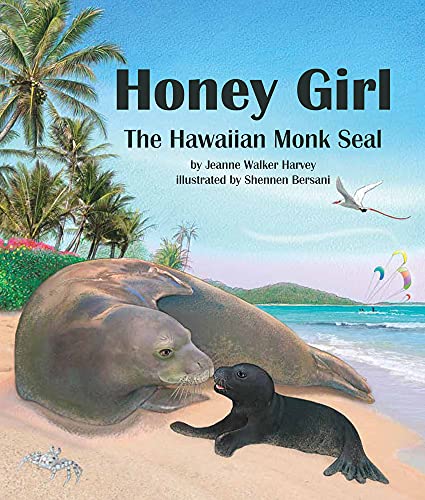 Honey Girl: The Hawaiian Monk Seal