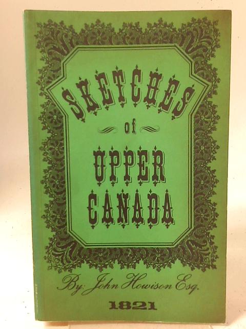 Sketches Of Upper Canada.