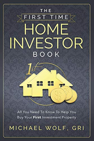 The First Time Home Investor Book