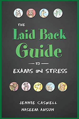THE LAID BACK GUIDE TO EXAMS and STRESS