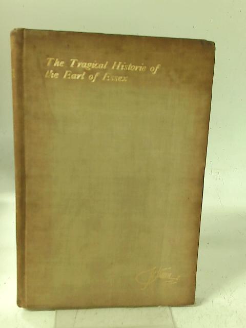 The Tragic Historie Of Our Late Brother, Robert, Earl Of Essex