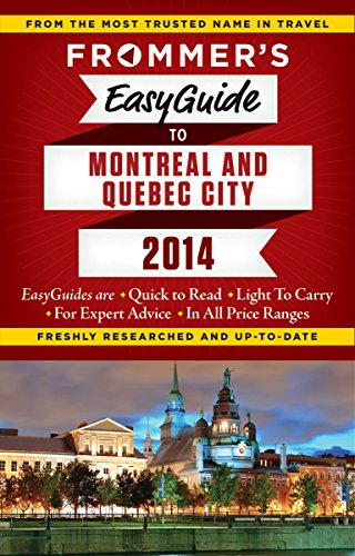 Frommer's EasyGuide to Montreal and Quebec City 2014